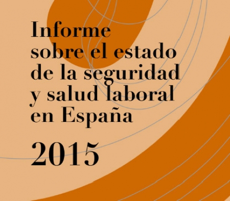 Informe sobre el estado de la seguridad y salud laboral en Espaa 2015